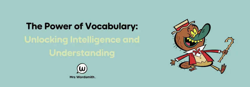 The Power of Vocabulary: Unlocking Intelligence and Understanding