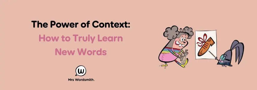 The Power of Context: How to Truly Learn New Words