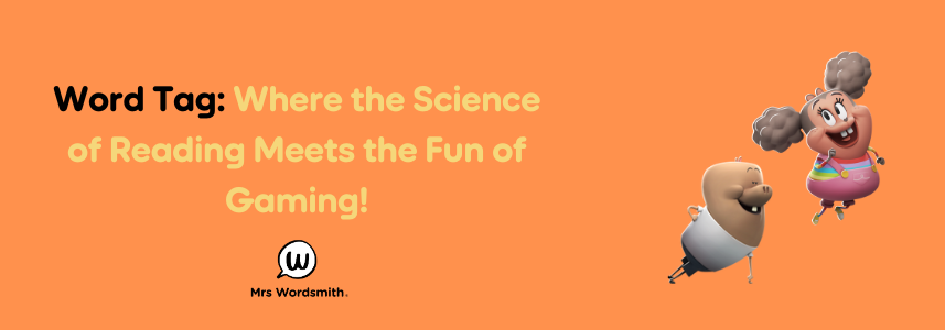 Word Tag: Where the Science of Reading Meets the Fun of Gaming!