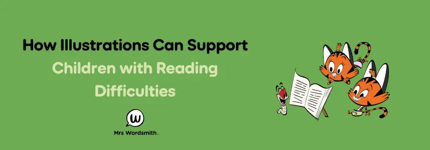 How Illustrations Can Support Children with Reading Difficulties