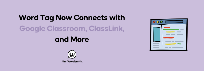 Word Tag Now Connects with Google Classroom, ClassLink, and More