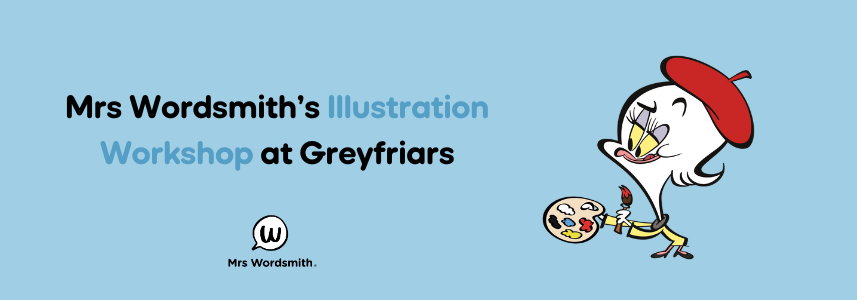 Mrs Wordsmith’s Illustration Workshop at Greyfriars