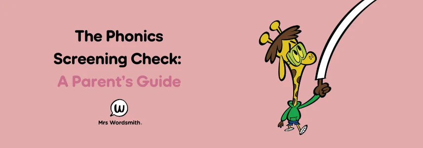 The Phonics Screening Check: A Parent’s Guide