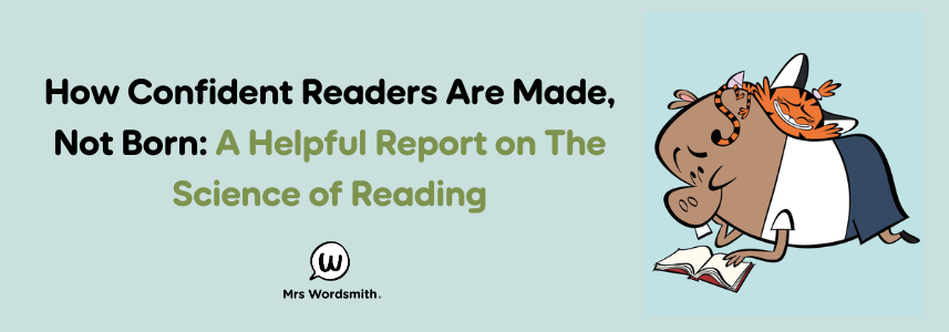 How Confident Readers Are Made, Not Born: A Helpful Report on The Science of Reading