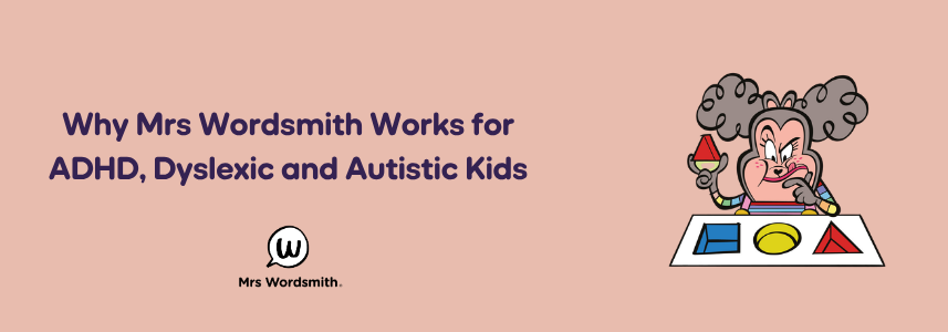 Why Mrs Wordsmith Works for ADHD, Dyslexic and Autistic Kids | The Research 