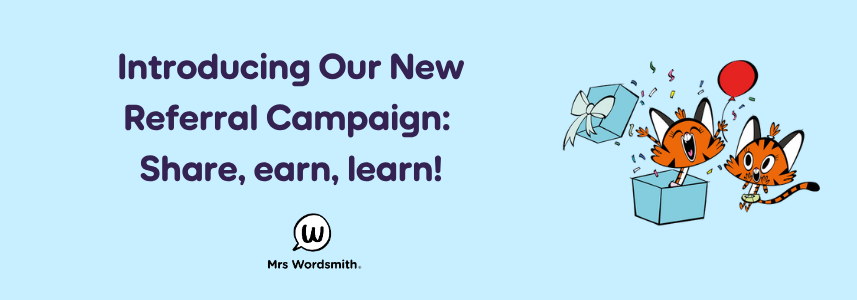 Mrs Wordsmith referral campaign