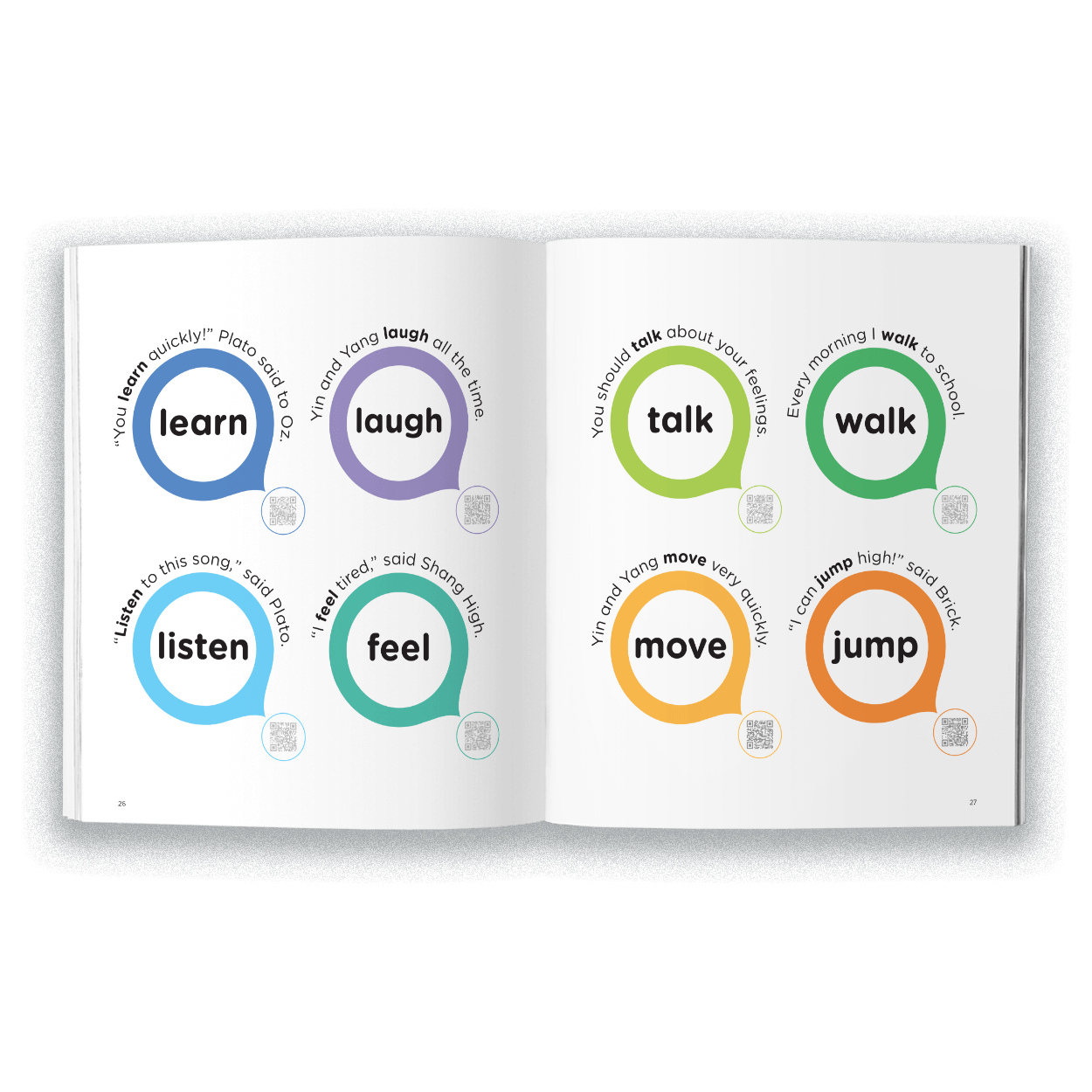 Learn, laugh, listen, feel, talk, move, walk, jump.